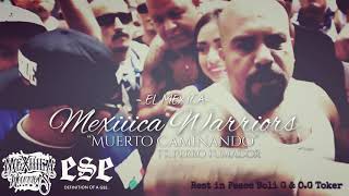 Mexiiica Warriors - Muerto Caminando ft. Perro Fumador