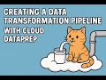 Creating a Data Transformation Pipeline with Cloud Dataprep