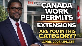 New IRCC Rules: Why Your Work Permit Extension Could Be Denied. April Update