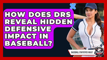 How Does DRS Reveal Hidden Defensive Impact In Baseball? - Baseball Statistics Vault