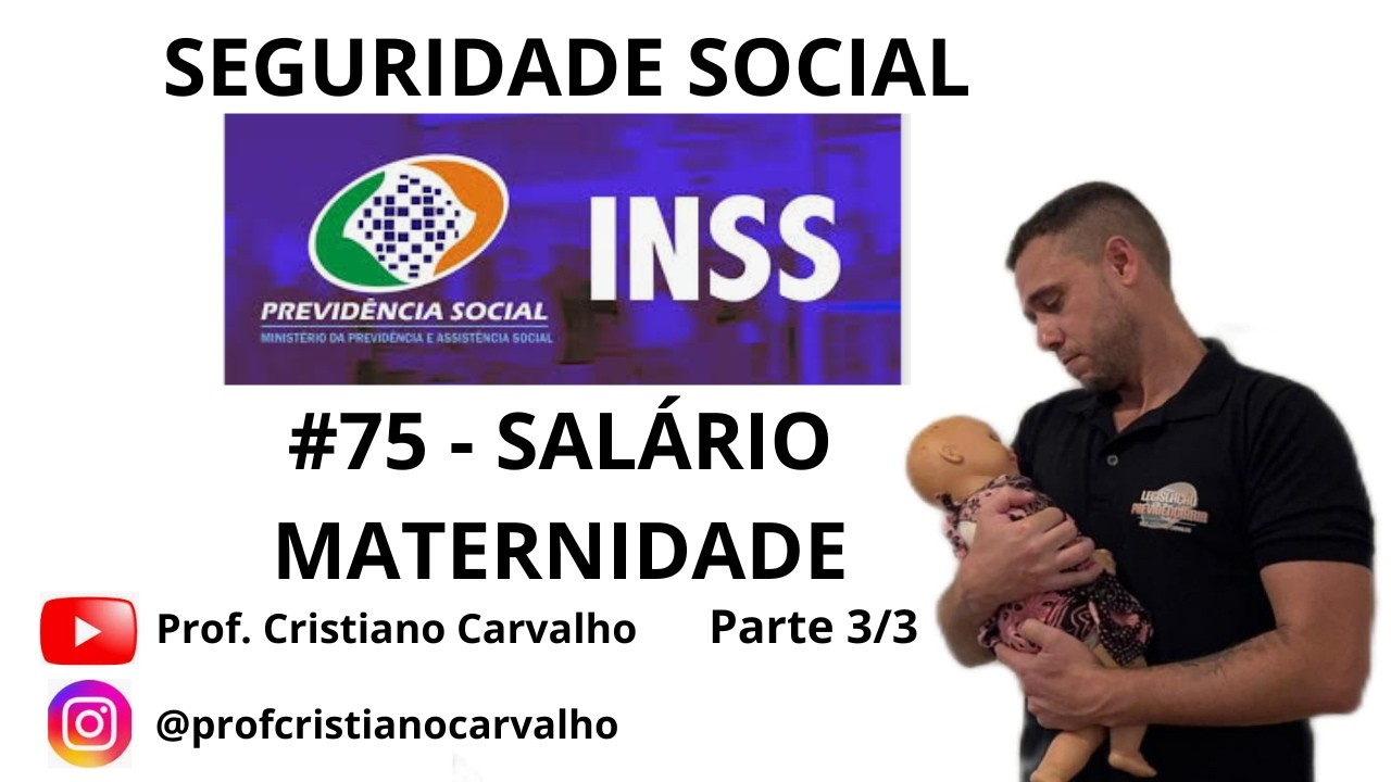 #75 - SALÁRIO-MATERNIDADE parte 3/3