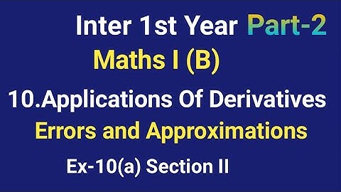 Inter 1st Year//Maths I (B)/10.Applications Of Derivatives/Errors and Approximations/Ex-10(a) II bit
