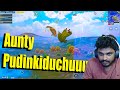 4 brdm paayasam  aunty pudinkiduchu aunty bgmi passionofgaming pubgmobile