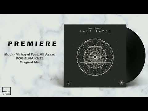 PREMIERE Mudar Mahayni Feat Ali Asaad Fog Elna Khel Original Mix ELYSION