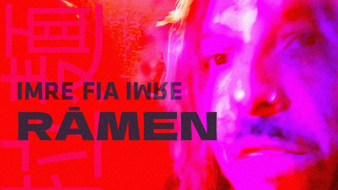 Watch Imre Fia Imre - RÁMEN on YouTube