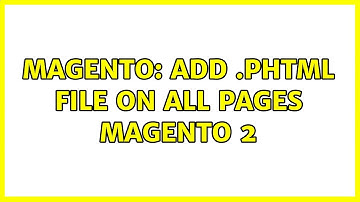 Magento: Add .phtml file on all pages magento 2 (4 Solutions!!)