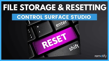 File Storage and Resetting Control Surface Studio
