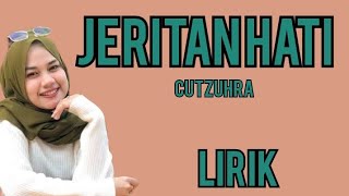 CUT ZUHRA - JERITAN HATI - LIRIK