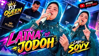 TERBARU! LAINA JODOH (CIPT SAHRULGAT) SOVY DJ QUEEN ✅