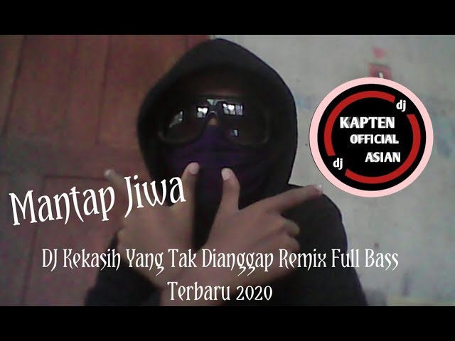 DJ Kekasih Yang Tak Dianggap Remix Full Bass Terbaru 2020 class=