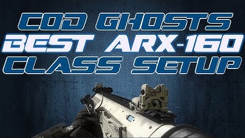COD Ghosts - Best ARX-160 Class Setup (COD Ghosts Tips and Tricks)