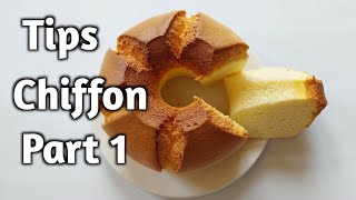 Tips Membuat Chiffon Cake - PART 1
