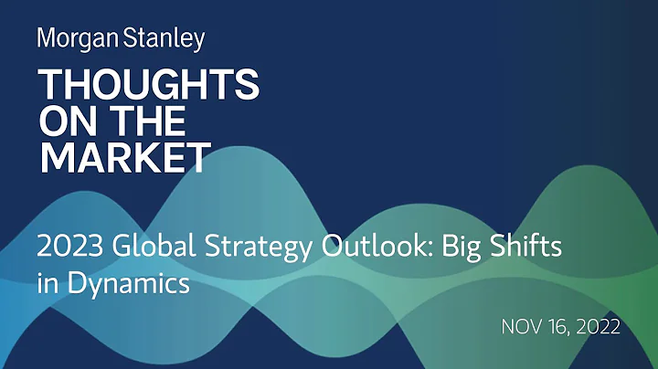 2023 Global Strategy Outlook: Big Shifts in Dynamics