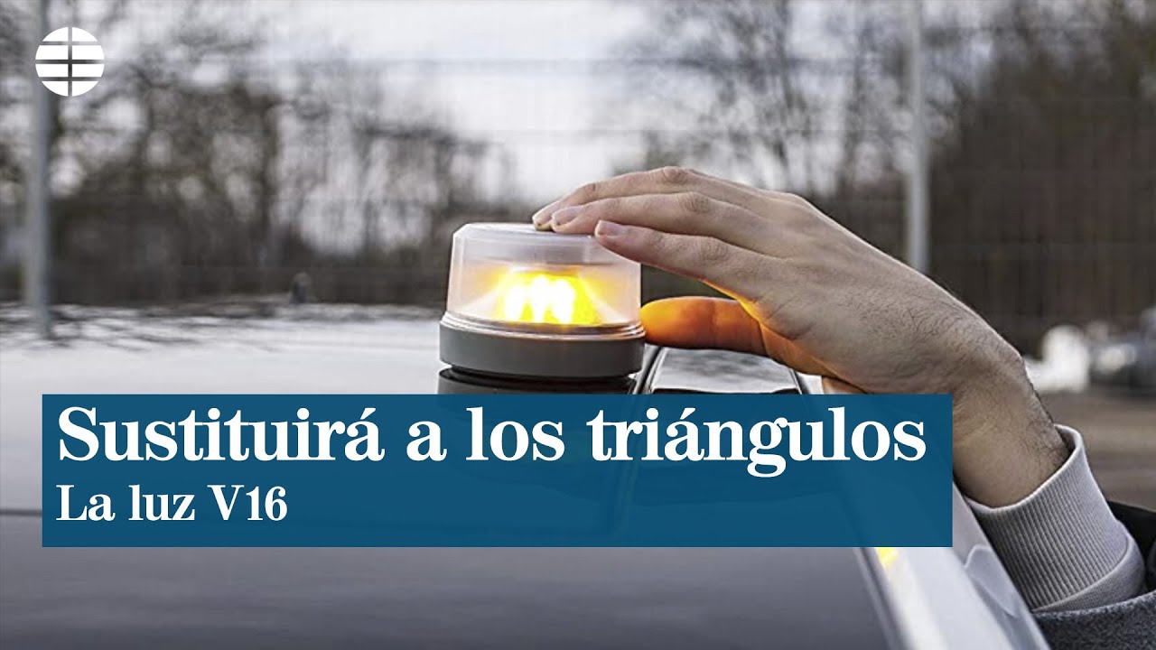 Cómo son las luces V16 homologadas que sustituirán a los triángulos de  emergencia? - FIRECA