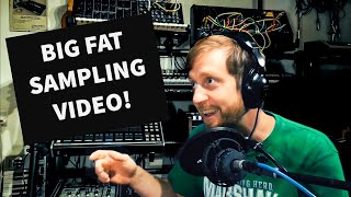 A Big Fat Sampling Video!