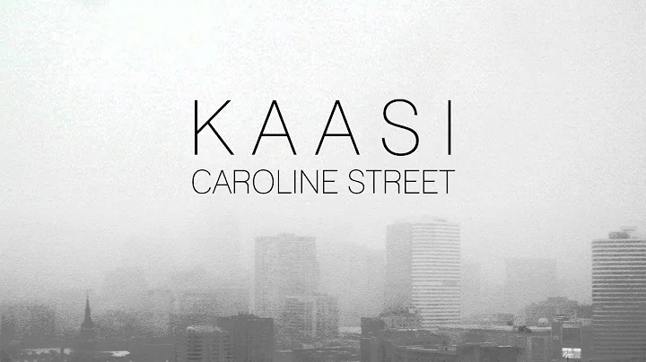 KAASI - Caroline Street (Official)