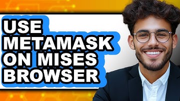 How to Use MetaMask on Mises Browser (Full Guide)