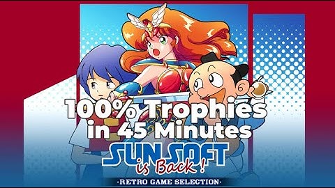 Sunsoft is Back! Retro Game Selection - 100% Trophies Complete Playthrough