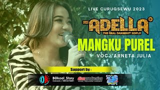 Mangku Purel ,Arneta Julia || ADELLA Live Curug sewu Kendal 2023