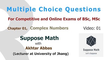 Lec. 01.MCQs of Mathematics for BA, BSc, Chapter 01(Complex Numbers)| Suppose Math with Akhtar Abbas
