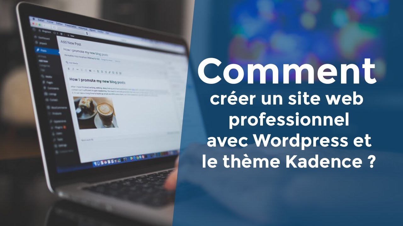 Comment Créer un site Web professionnel avec Wordpress et le thème ...