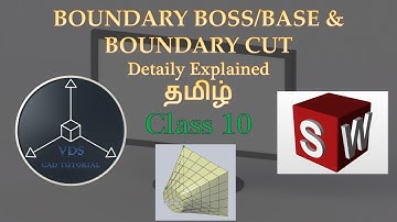 CLASS 10 – BOUNDARY BOSS/BASE & BOUNDARY CUT IN SOLIDWORKS EXPLAINED IN தமிழ் TAMIL