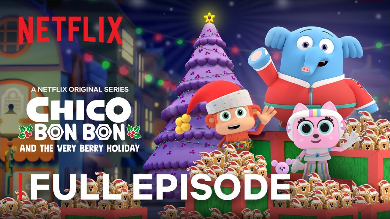 ⁣Chico Bon Bon and the Very Berry Holiday | FULL EPISODE | Netflix Jr