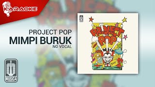 Project Pop - Mimpi Buruk ( Karaoke Video) | No Vocal