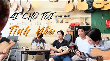 AI CHO TÔI TÌNH YÊU/NGUYỄN TUẤN KIỆT gitar -Đại Nguyễn/kìm-Huỳnh Tiến/tranh NNUT-Duy Kim