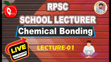 CHEMICAL BONDING|| RPSC SCHOOL LECTURER||  LECTURE 1 ||ONLINE BATCH ||LIVE FROM CLASSROOM||JB SIR