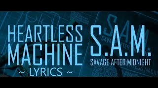 Savage After Midnight - Heartless Machine {Lyric Video} S.A.M.