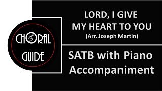 Lord, I Give My Heart To You - SATB with Piano Accompaniment