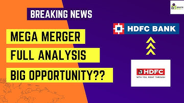 HDFC Ltd and HDFC Bank Merger – Full Analysis – Detailed Review | Brighter Mind