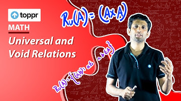 Universal and Void Relations | Relation and its types | Class 11 Maths