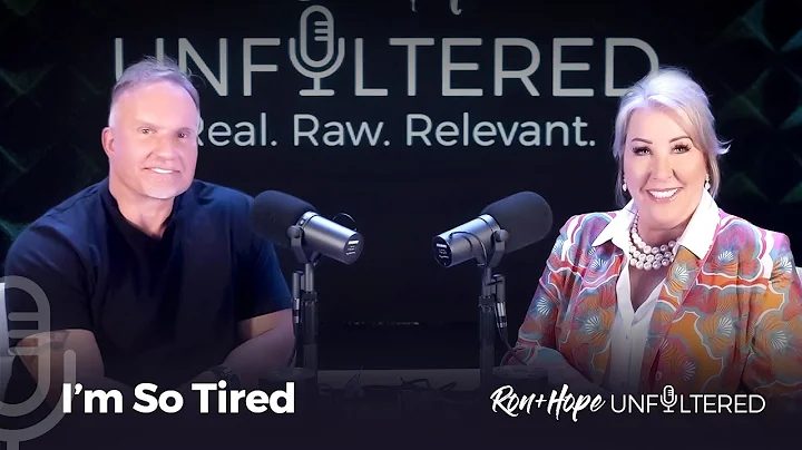 Ron + Hope: Unfiltered - I'm So Tired