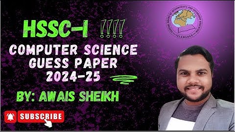Class 11th Computer Science Guess Paper 2025 | HSSC-I | FBISE | Awais Sheikh