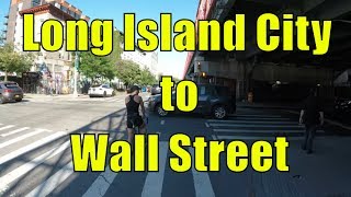 Cycling from Long Island City, Queens to Wall Street, Manhattan, NYC