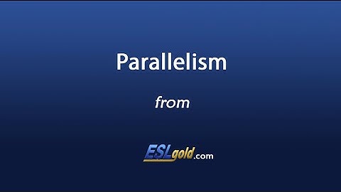 ESLgold.com Parallelism Video
