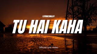Tu Hai Kaha (Lyrics Video) - Lyricsilly |  Lyric Video | Hindi Song