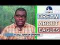 BIBLICAL MEANING OF  EAGLES IN DREAMS - Evangelist Joshua Orekhie