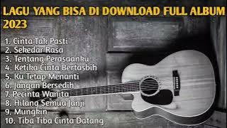 LAGU YANG BISA DI DOWNLOAD FULL ALBUM 2023