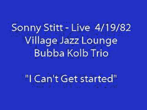 Sonny Stitt- "I Can't Get Started"