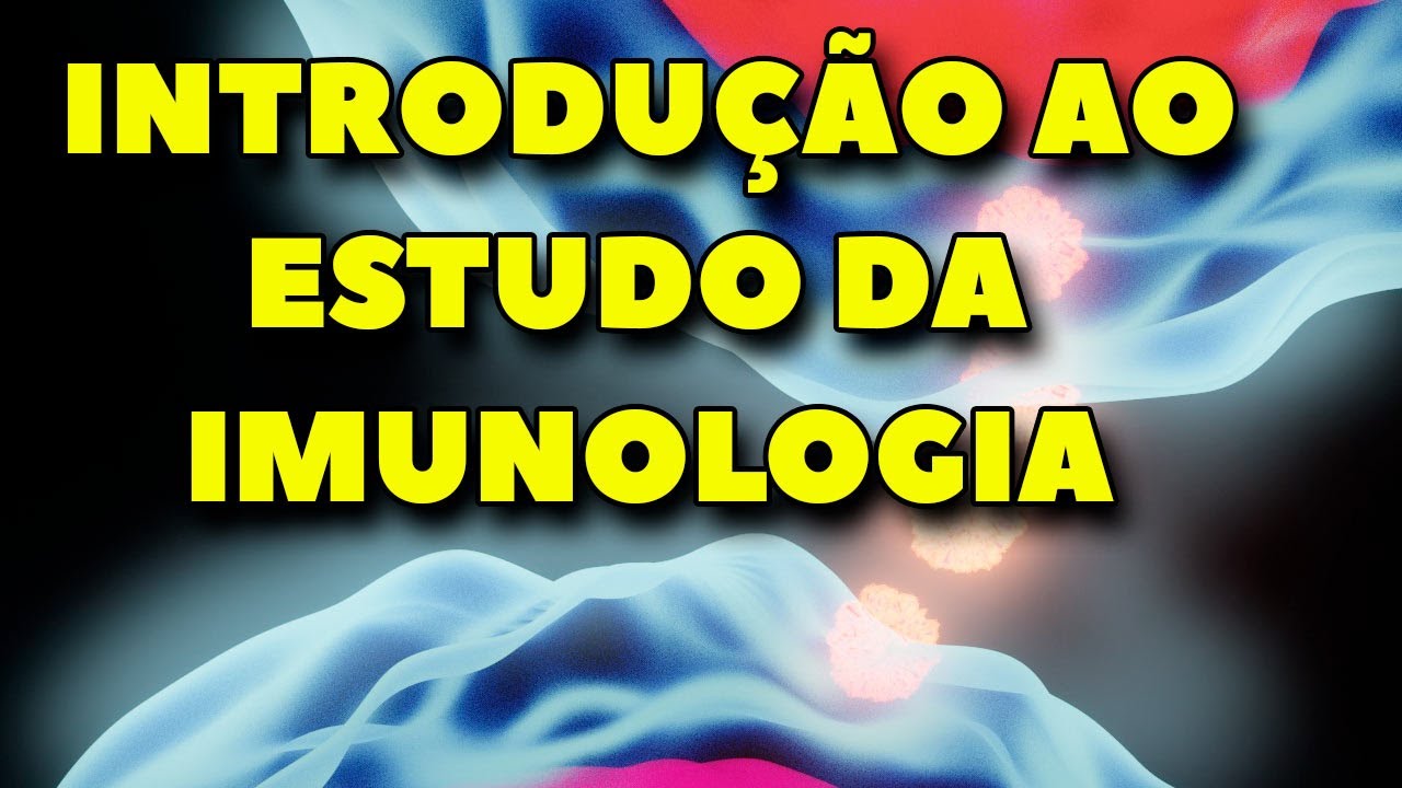 Introdução ao Estudo da Imunologia