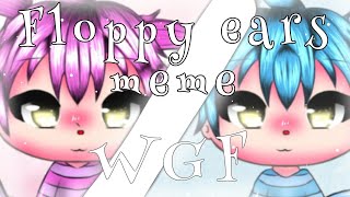 Floppy Ears - Meme Very Lazy - Wgf By Gachaaury Uwu