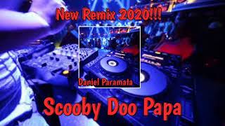 Scooby Doo Papa - Daniel Paramata [ New Remix ] Terbaru 2020!!!