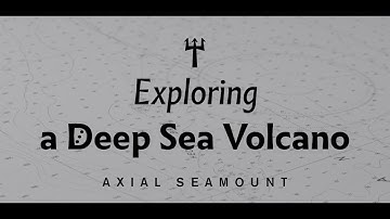 Exploring A Deep Sea Volcano - Axial Seamount