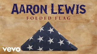 Video thumbnail of "Aaron Lewis - Folded Flag (Static Version)"