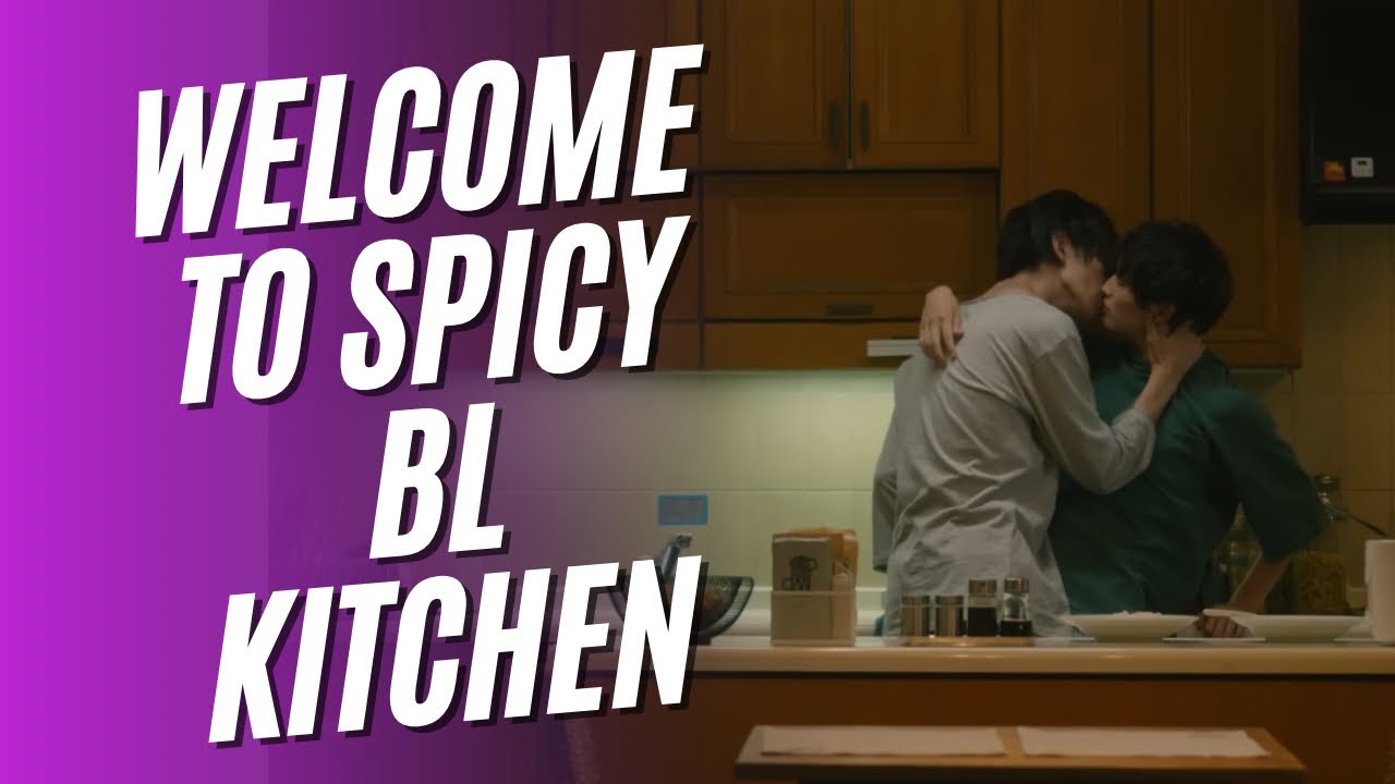 Top 10 BL spicy kitchen scenes 🌶️ 🔥🥵 (personal favourites)