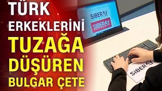 Bulgar kadınların Türk erkeklerine şantajı