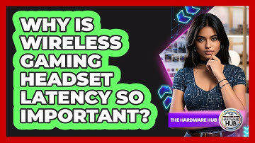 Why Is Wireless Gaming Headset Latency So Important? - The Hardware Hub